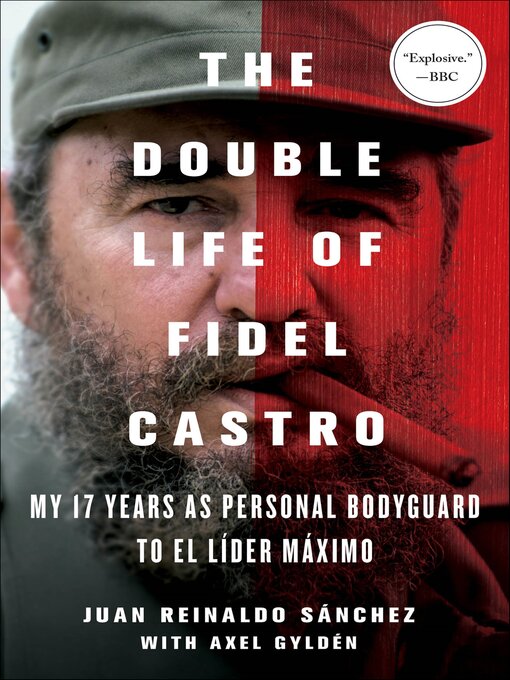 Title details for The Double Life of Fidel Castro by Juan Reinaldo Sánchez - Available